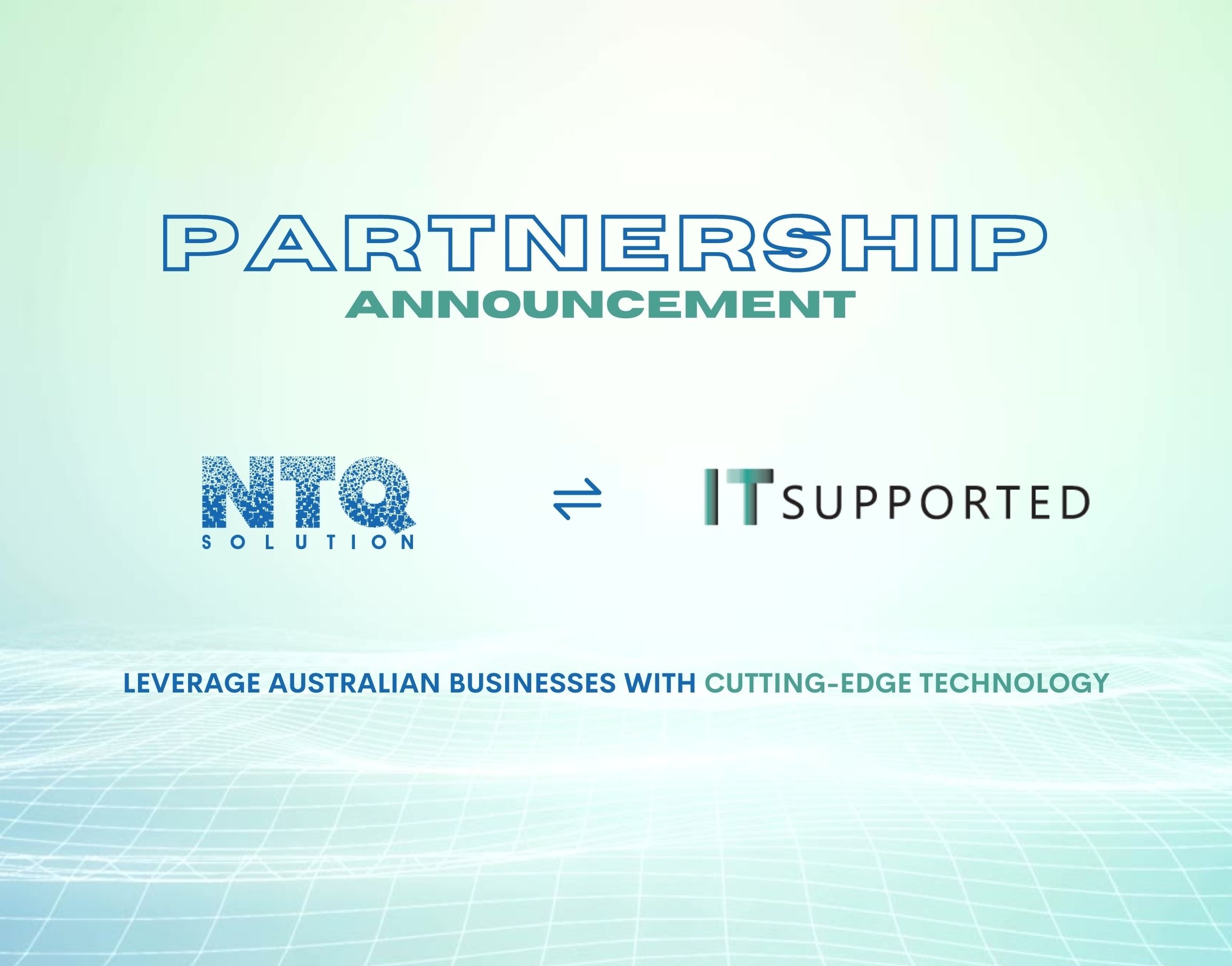 NTQ Solution Partners With IT Supported To Leverage A Presence In The Australian Market