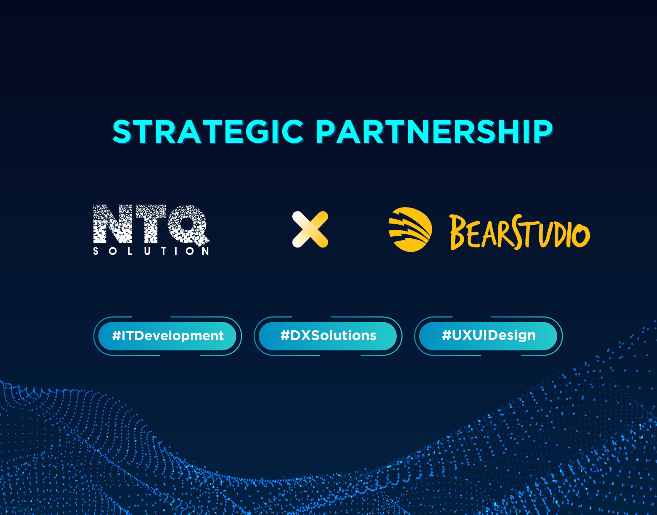 NTQ Solution Partners with BearStudio To Introduce Comprehensive Digital Solutions!