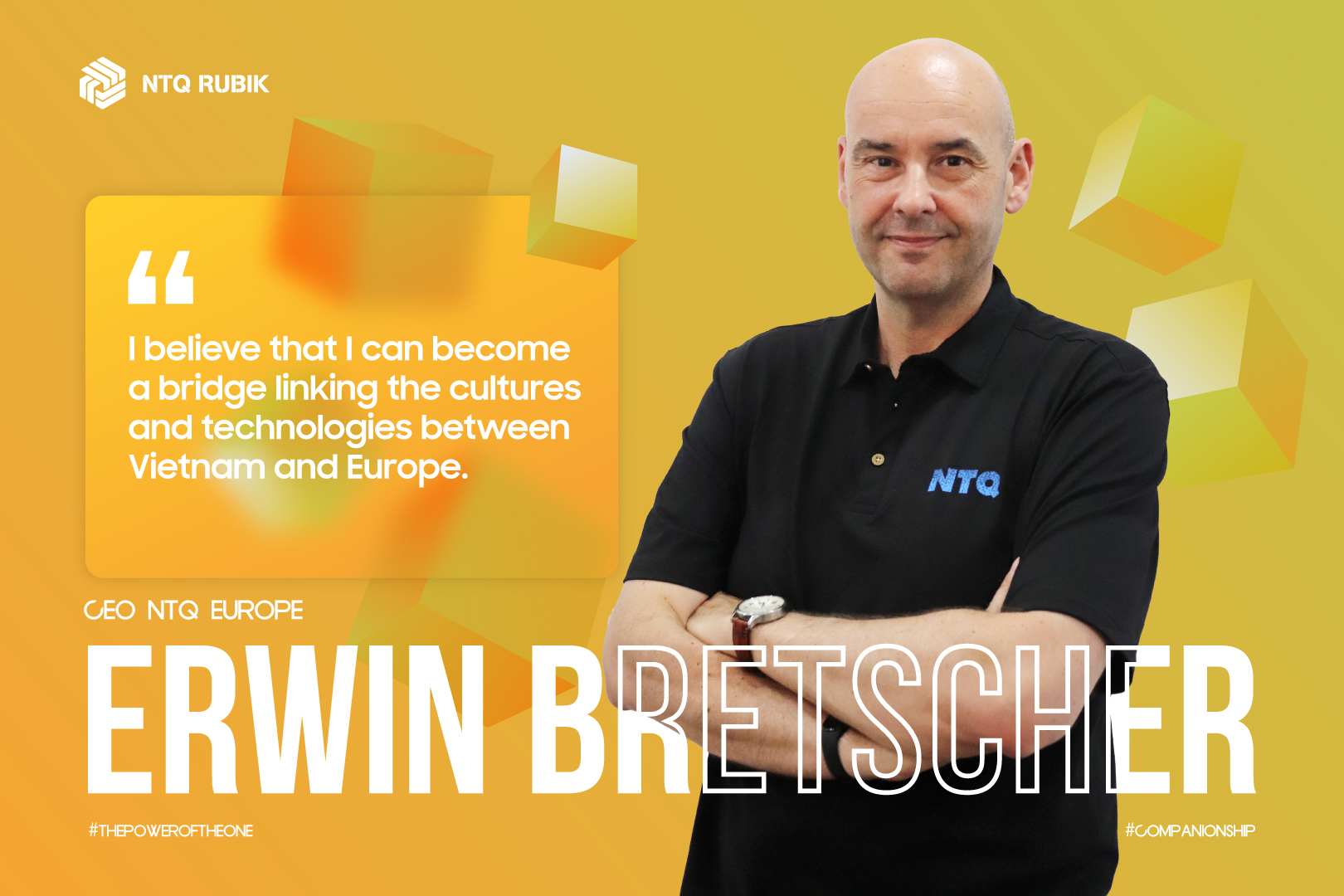 [NTQ Rubik] Erwin Bretscher – Driving Global Growth At NTQ Solution With Kindness And Authenticity!