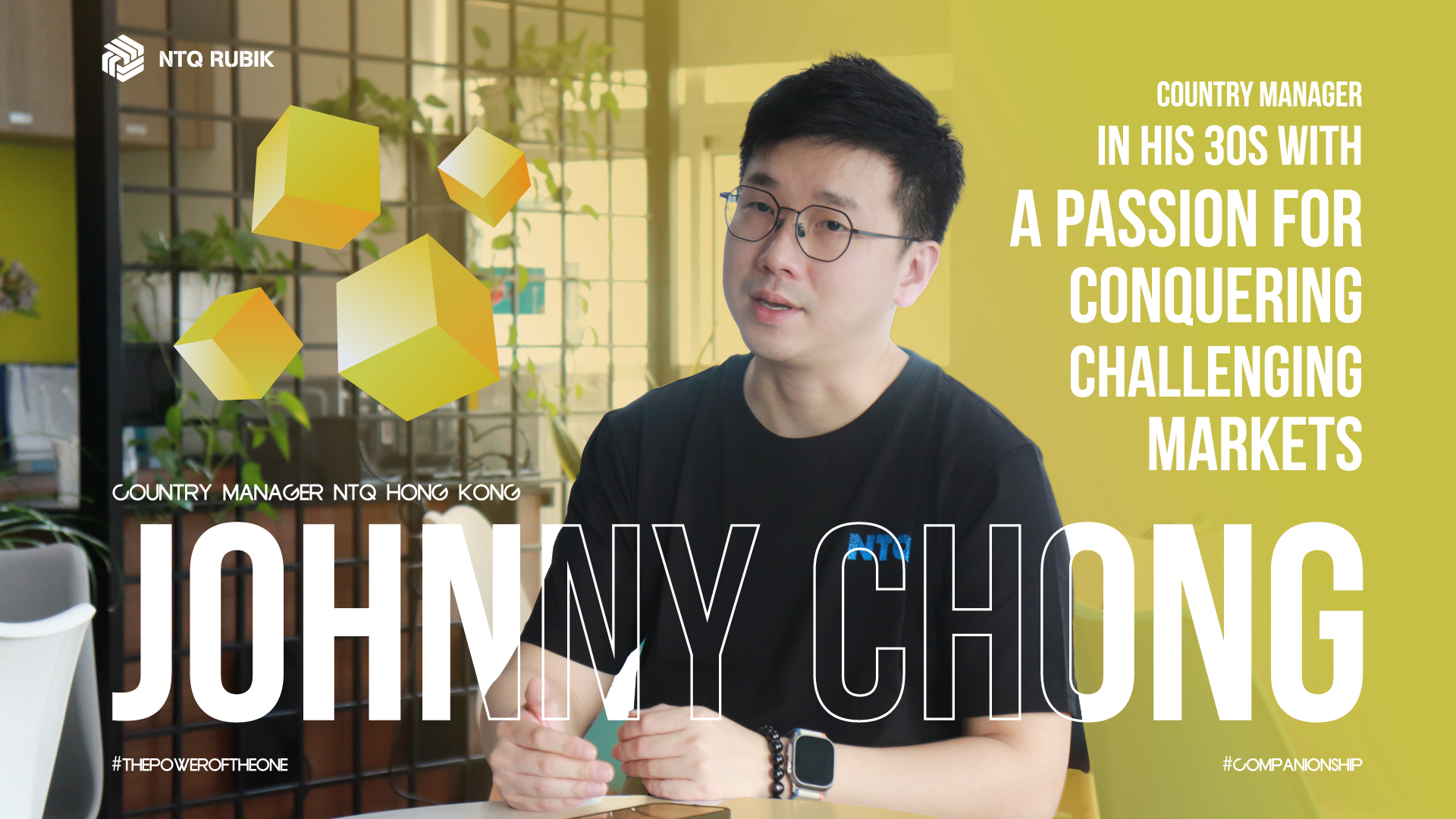 [NTQ Rubik] Country Manager In His 30s With A Passion For Conquering Challenging Markets