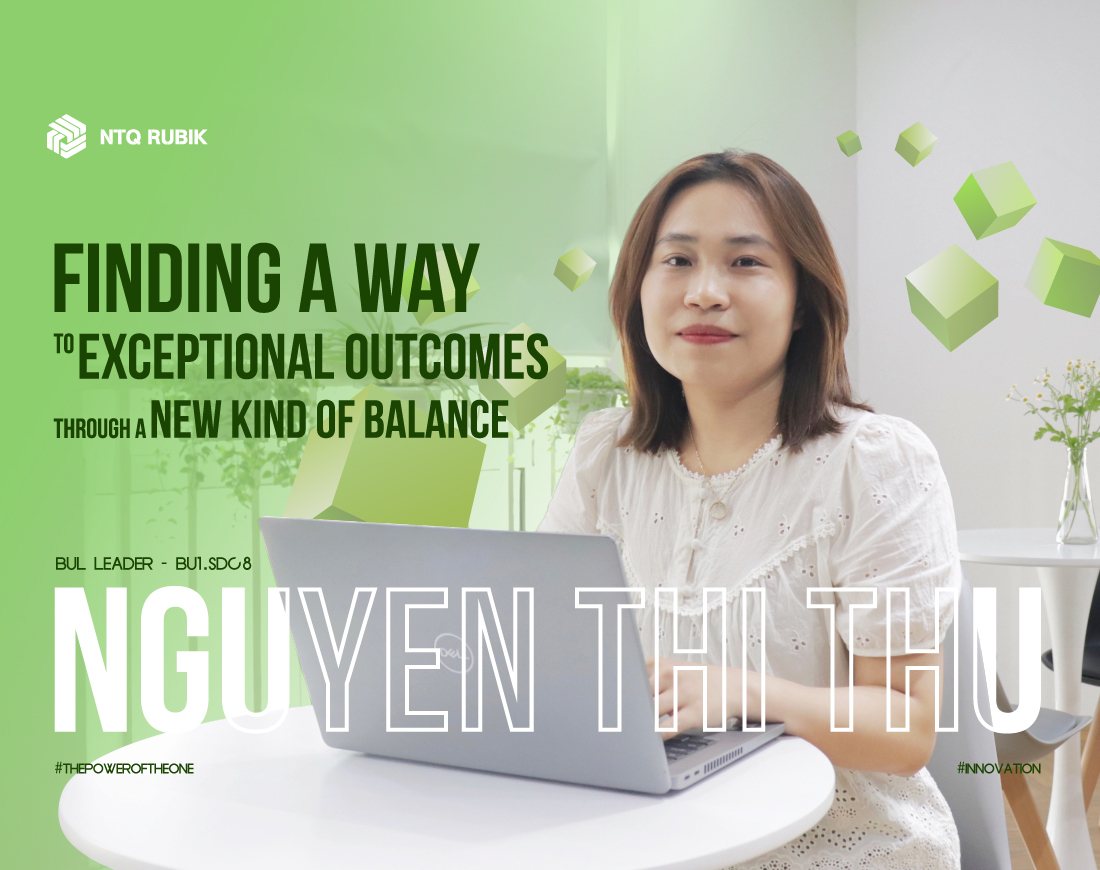 [NTQ Rubik] Finding A Way to Exceptional Outcomes Through A New Kind Of Balance