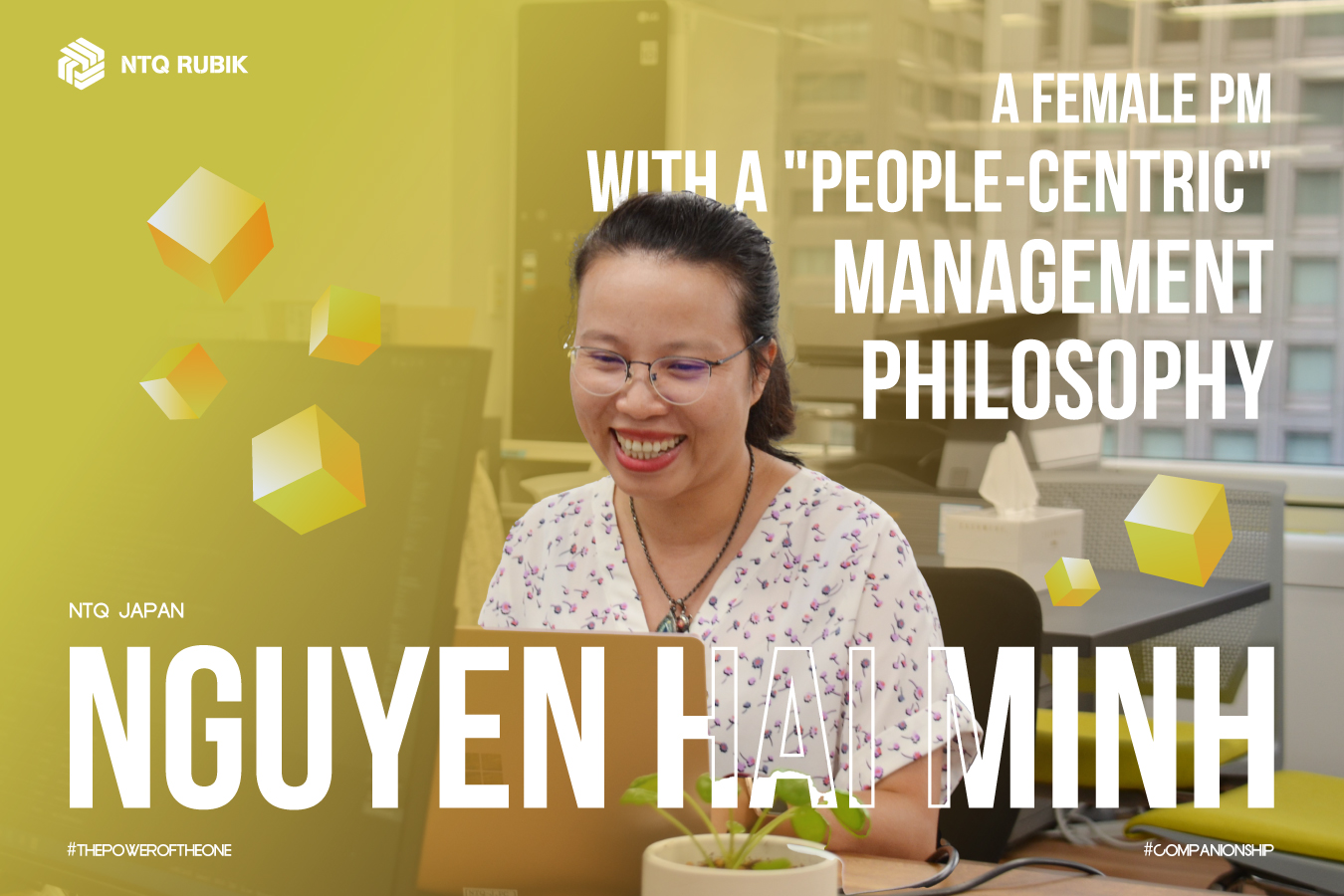 [NTQ Rubik] A Female PM with a “People-centric” Management Philosophy