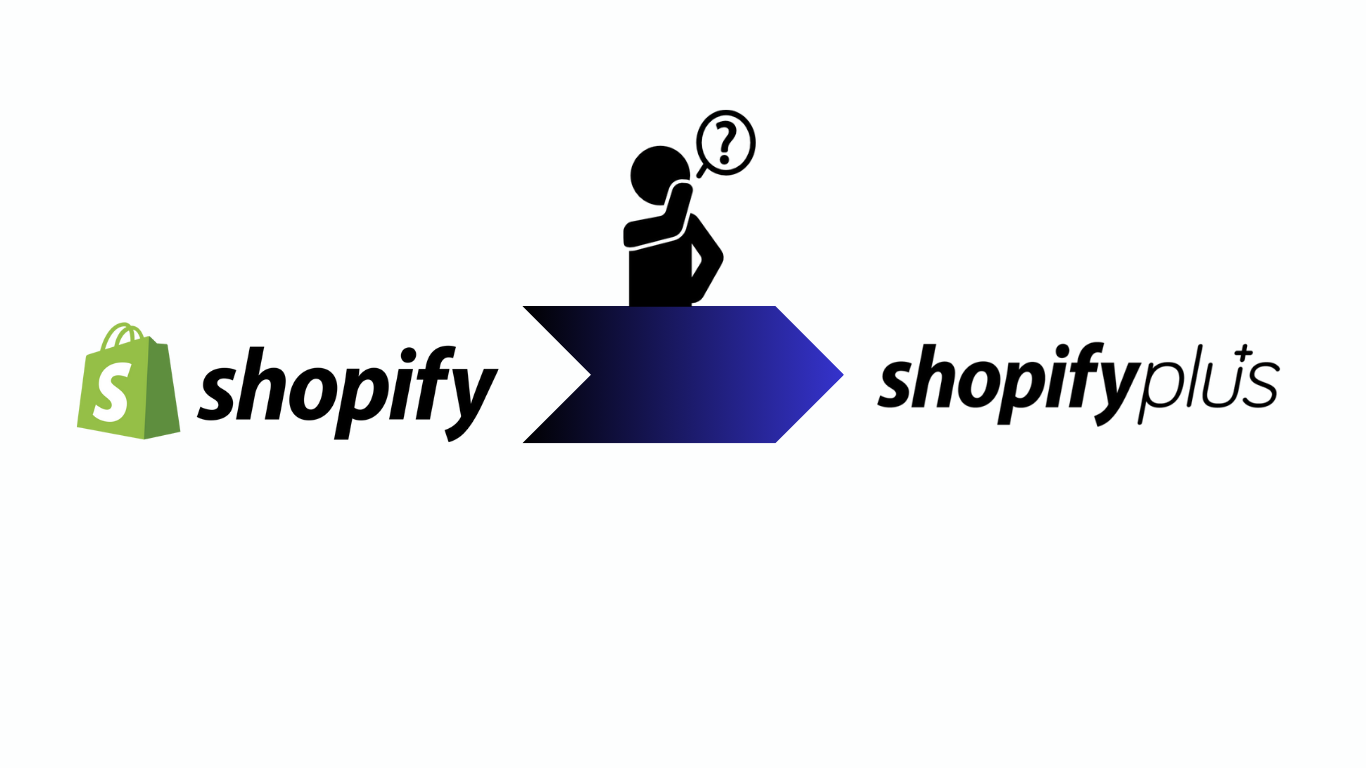 Deciding between Shopify and Shopify Plus?