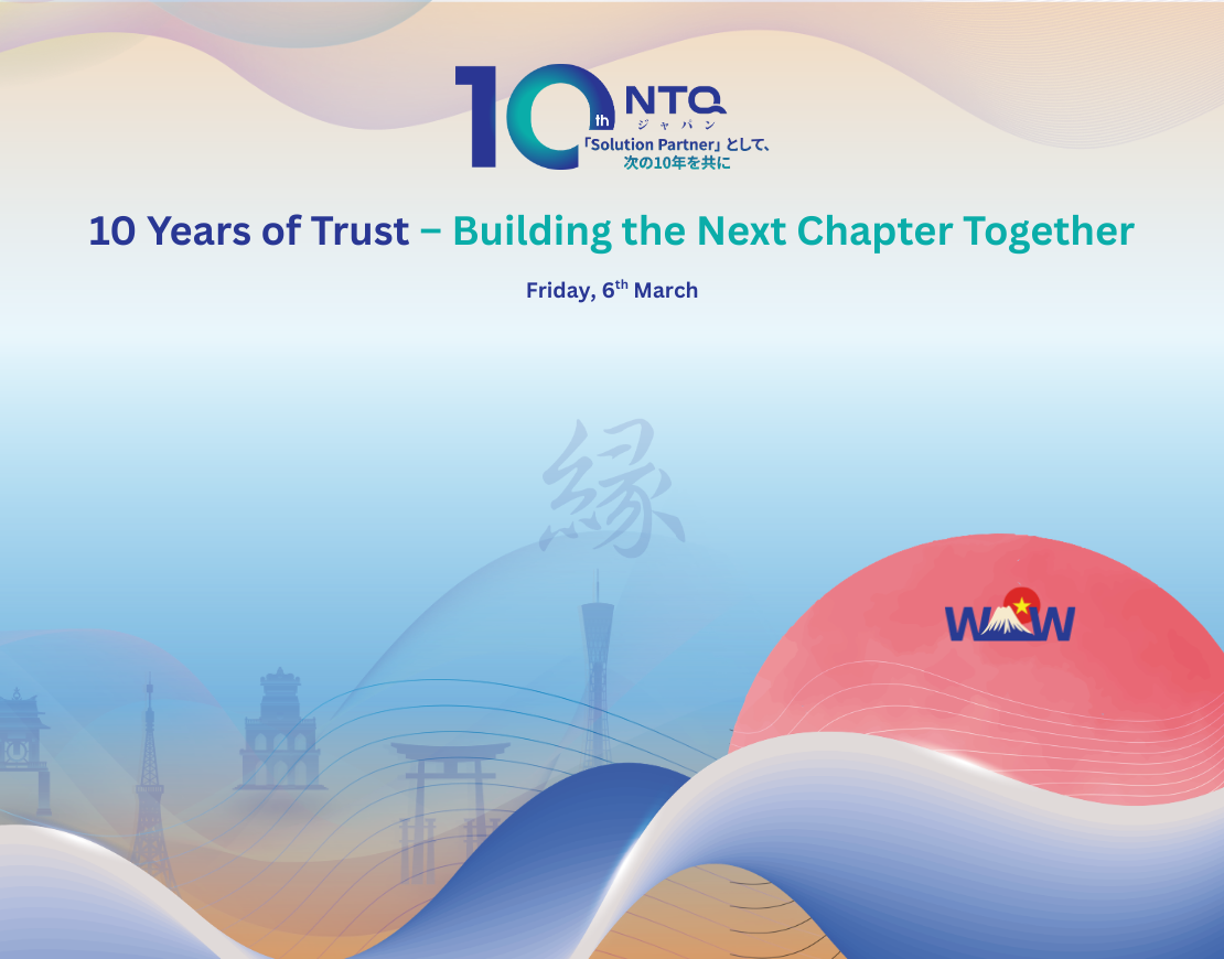 NTQ Japan 10th Anniversary Celebration – 10 Years of Trust – Building The Next Chapter Together