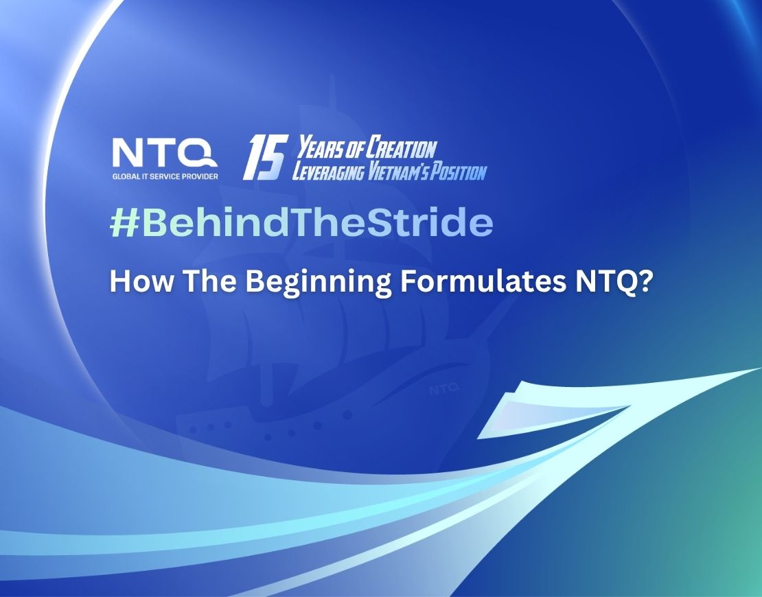 What Did The Beginning Shape NTQ Into Today?