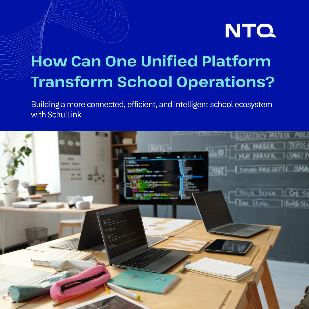 How Technology Is Reshaping Education: NTQ’s Approach to Transforming Education with SchulLink